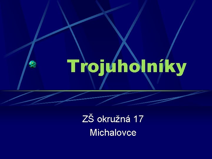 Trojuholníky ZŠ okružná 17 Michalovce 