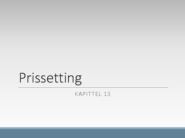 Prissetting KAPITTEL 13 