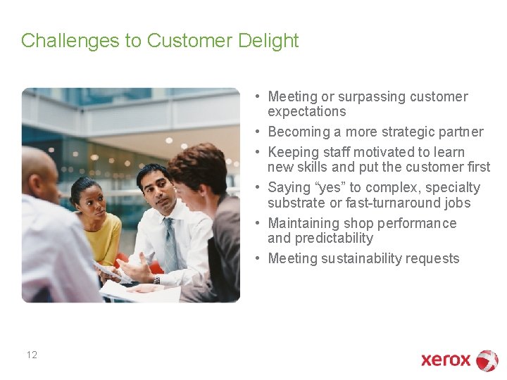 Challenges to Customer Delight • Meeting or surpassing customer expectations • Becoming a more Challenges to Customer Delight • Meeting or surpassing customer expectations • Becoming a more