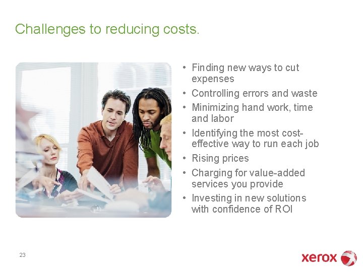 Challenges to reducing costs. • Finding new ways to cut expenses • Controlling errors Challenges to reducing costs. • Finding new ways to cut expenses • Controlling errors
