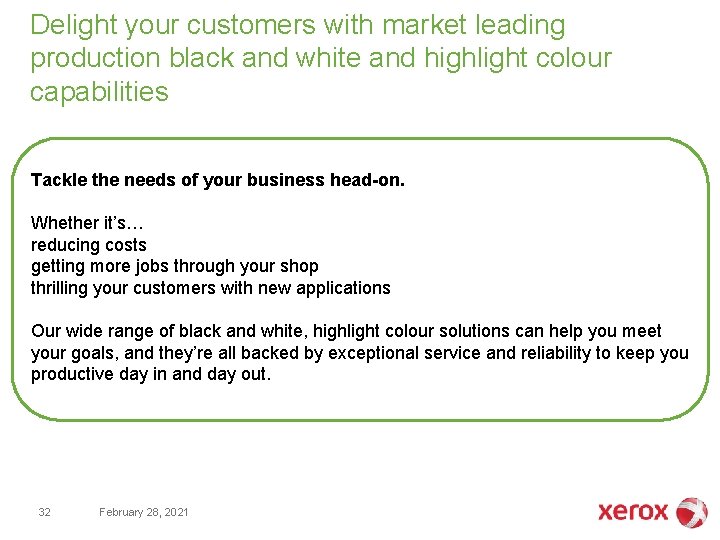Delight your customers with market leading production black and white and highlight colour capabilities Delight your customers with market leading production black and white and highlight colour capabilities