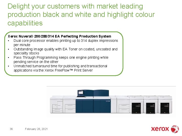 Delight your customers with market leading production black and white and highlight colour capabilities Delight your customers with market leading production black and white and highlight colour capabilities