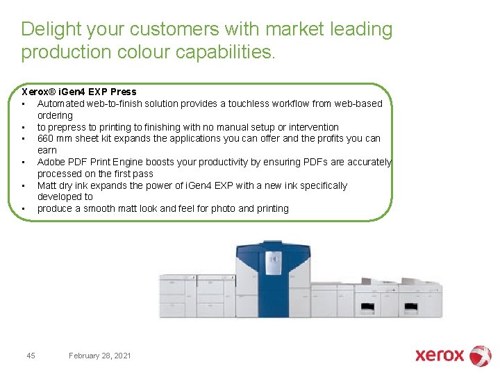 Delight your customers with market leading production colour capabilities. Xerox® i. Gen 4 EXP Delight your customers with market leading production colour capabilities. Xerox® i. Gen 4 EXP