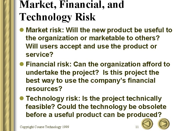 Market, Financial, and Technology Risk l Market risk: Will the new product be useful