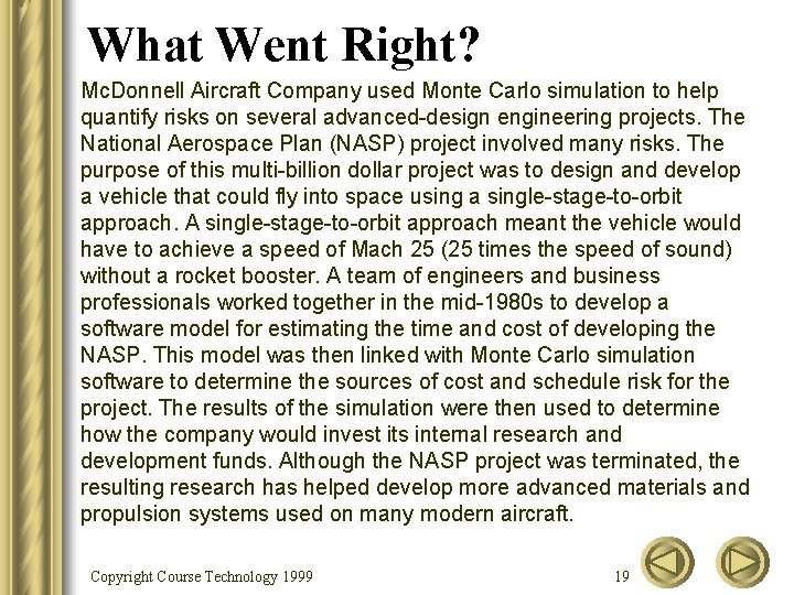 What Went Right? Mc. Donnell Aircraft Company used Monte Carlo simulation to help quantify