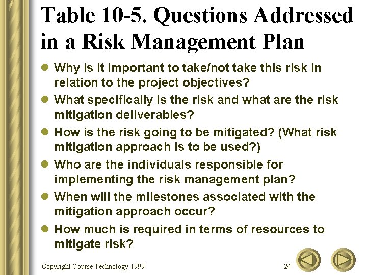 Table 10 -5. Questions Addressed in a Risk Management Plan l Why is it