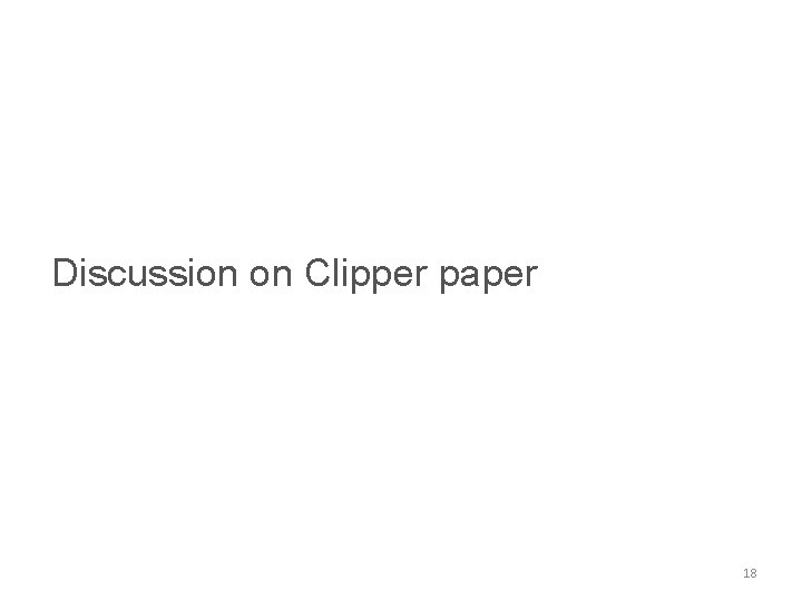 Discussion on Clipper paper 18 