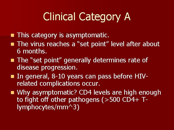 Clinical Category A n n n This category is asymptomatic. The virus reaches a