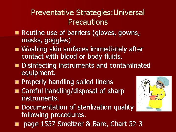 Preventative Strategies: Universal Precautions n n n n Routine use of barriers (gloves, gowns,