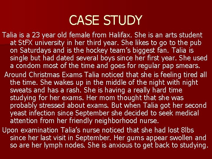 CASE STUDY Talia is a 23 year old female from Halifax. She is an