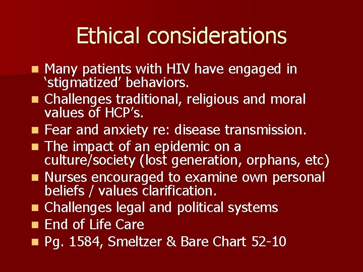 Ethical considerations n n n n Many patients with HIV have engaged in ‘stigmatized’