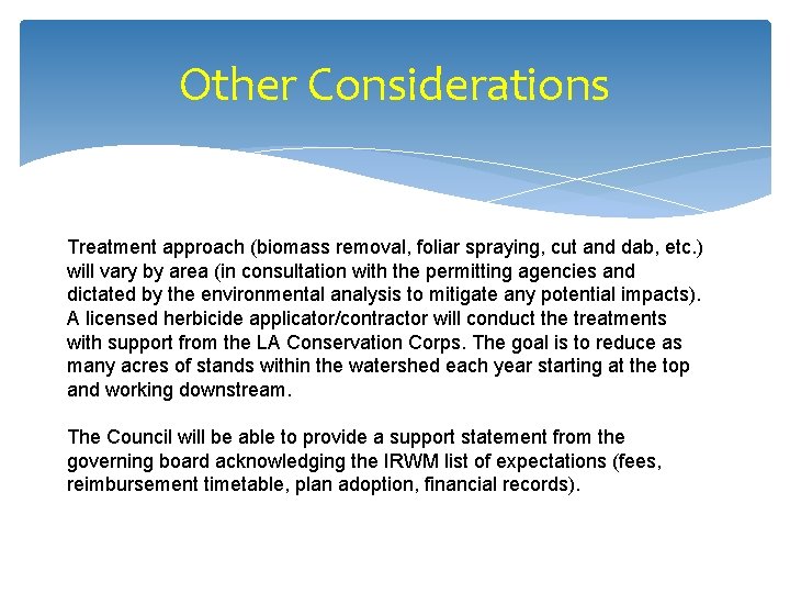 Other Considerations Treatment approach (biomass removal, foliar spraying, cut and dab, etc. ) will