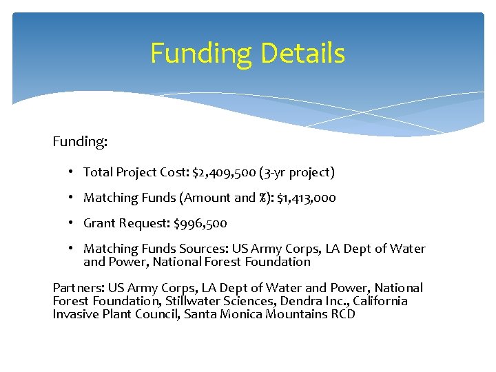 Funding Details Funding: • Total Project Cost: $2, 409, 500 (3 -yr project) •