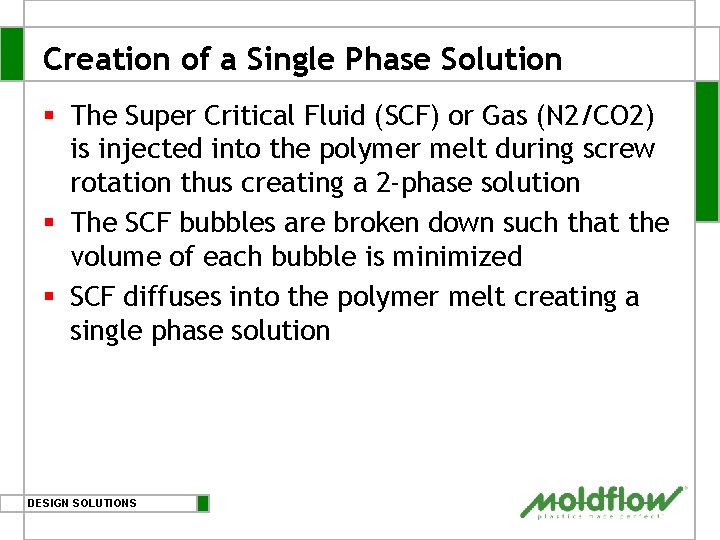 Creation of a Single Phase Solution § The Super Critical Fluid (SCF) or Gas