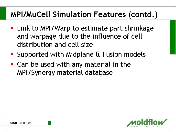 MPI/Mu. Cell Simulation Features (contd. ) § Link to MPI/Warp to estimate part shrinkage