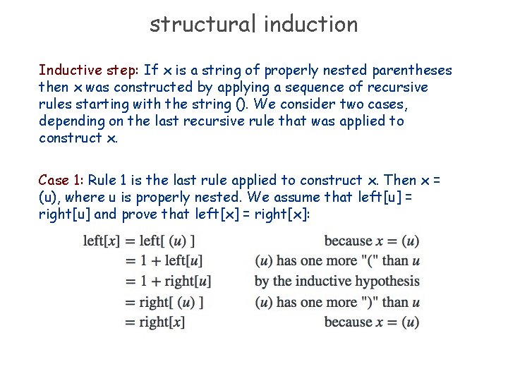 structural induction Inductive step: If x is a string of properly nested parentheses then