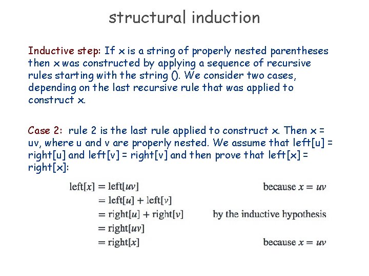 structural induction Inductive step: If x is a string of properly nested parentheses then