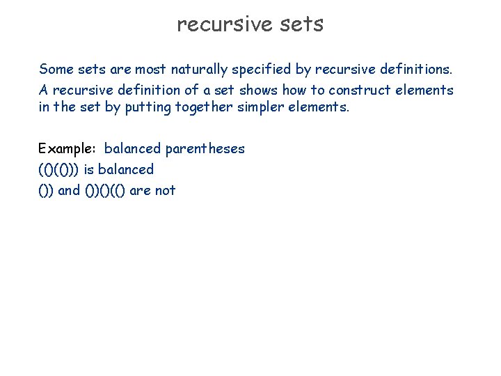 recursive sets Some sets are most naturally specified by recursive definitions. A recursive definition