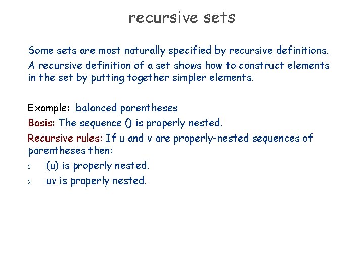 recursive sets Some sets are most naturally specified by recursive definitions. A recursive definition