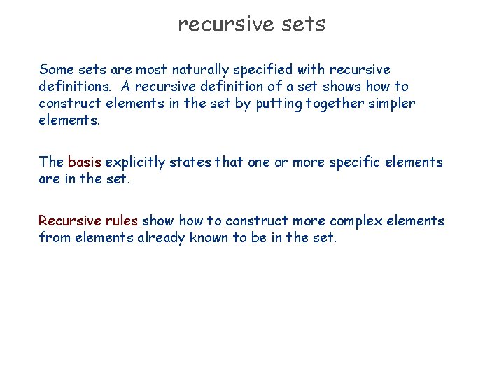 recursive sets Some sets are most naturally specified with recursive definitions. A recursive definition