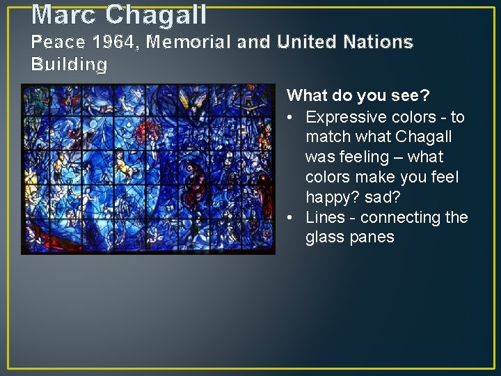 Marc Chagall Peace 1964, Memorial and United Nations Building What do you see? •