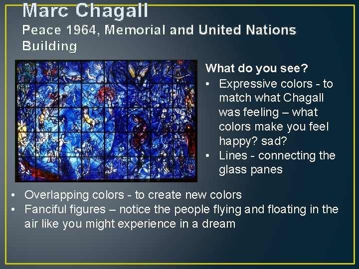 Marc Chagall Peace 1964, Memorial and United Nations Building What do you see? •