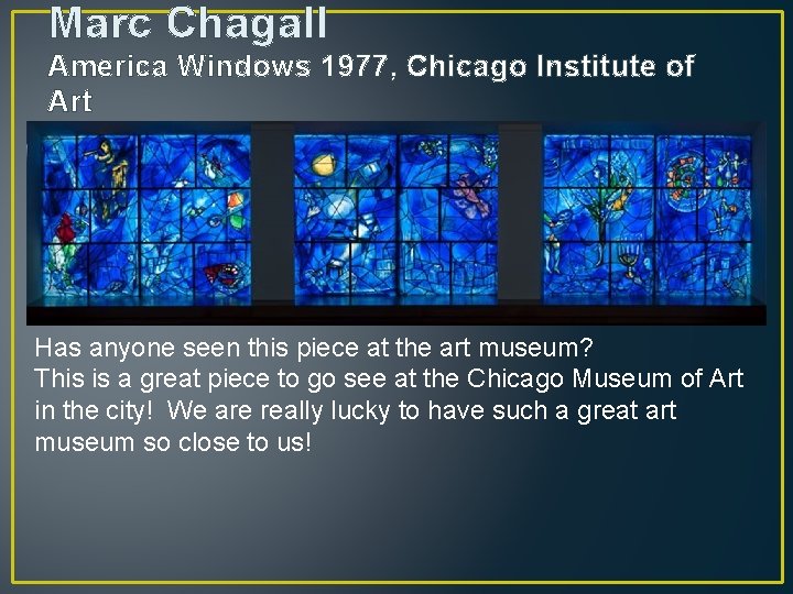 Marc Chagall America Windows 1977, Chicago Institute of Art Has anyone seen this piece