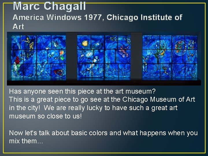 Marc Chagall America Windows 1977, Chicago Institute of Art Has anyone seen this piece