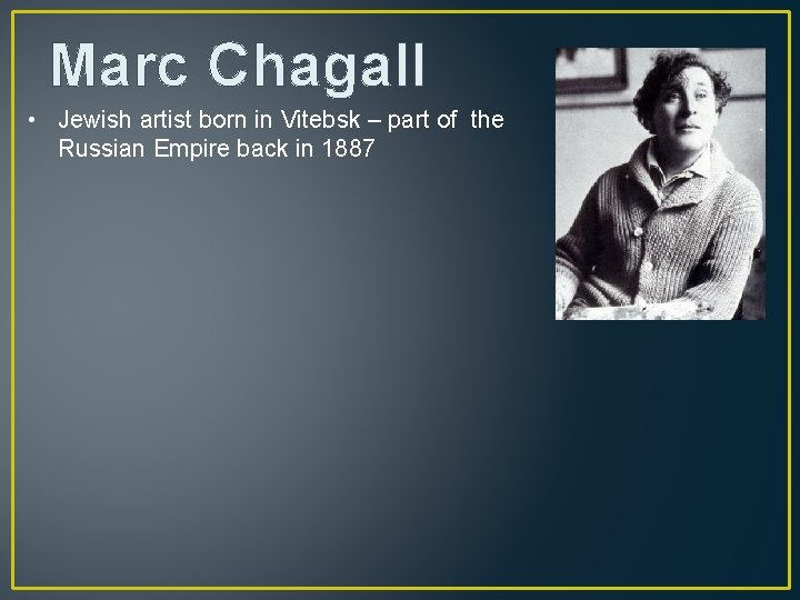 Marc Chagall • Jewish artist born in Vitebsk – part of the Russian Empire