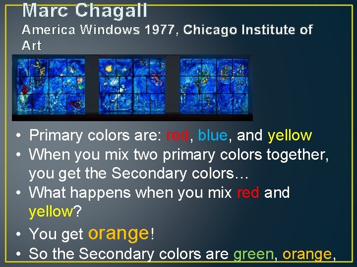 Marc Chagall America Windows 1977, Chicago Institute of Art • Primary colors are: red,