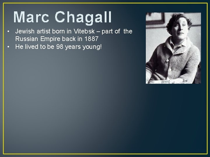 Marc Chagall • Jewish artist born in Vitebsk – part of the Russian Empire