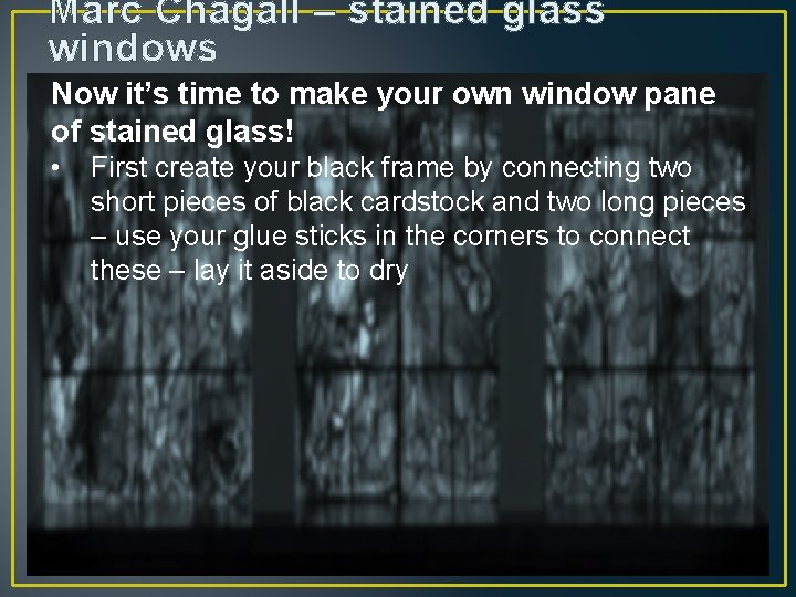 Marc Chagall – stained glass windows Now it’s time to make your own window