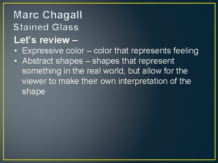 Marc Chagall Stained Glass Let’s review – • Expressive color – color that represents