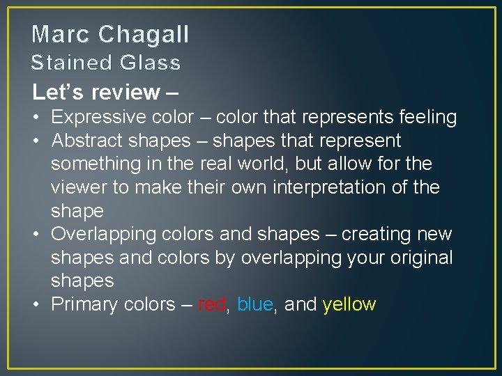 Marc Chagall Stained Glass Let’s review – • Expressive color – color that represents