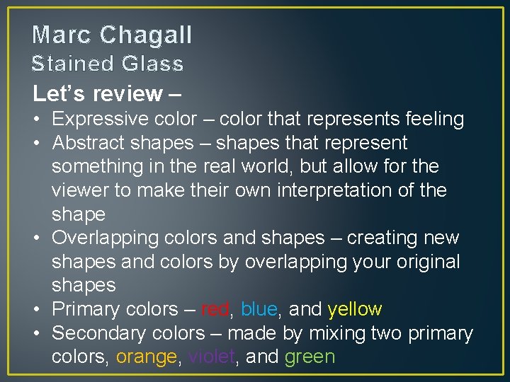 Marc Chagall Stained Glass Let’s review – • Expressive color – color that represents
