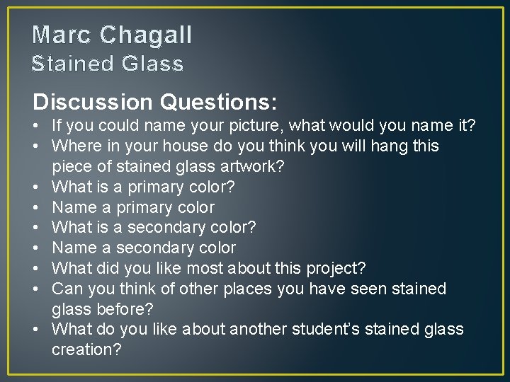 Marc Chagall Stained Glass Discussion Questions: • If you could name your picture, what