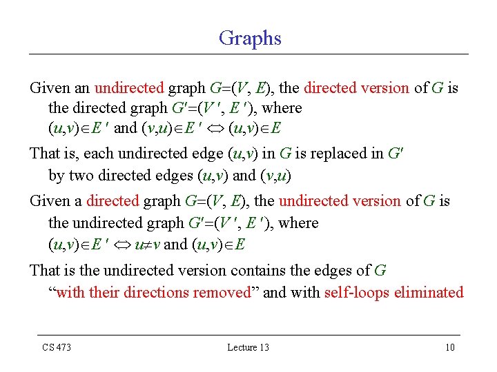 Graphs Given an undirected graph G (V, E), the directed version of G is