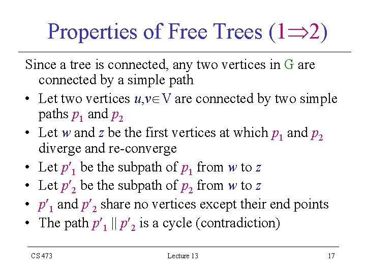 Properties of Free Trees (1 2) Since a tree is connected, any two vertices