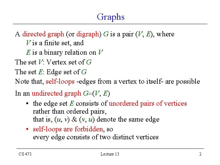 Graphs A directed graph (or digraph) G is a pair (V, E), where V