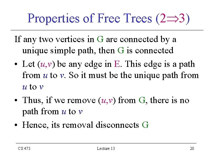 Properties of Free Trees (2 3) If any two vertices in G are connected