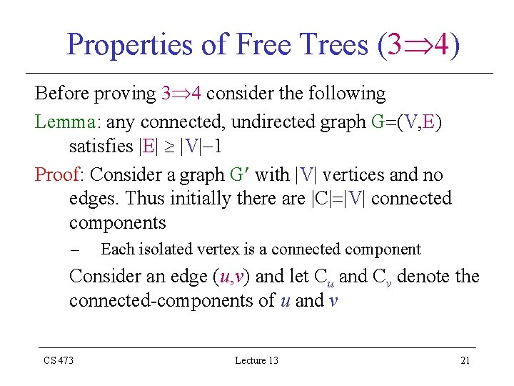 Properties of Free Trees (3 4) Before proving 3 4 consider the following Lemma: