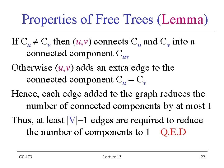 Properties of Free Trees (Lemma) If Cu Cv then (u, v) connects Cu and