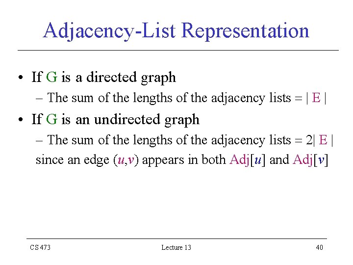 Adjacency-List Representation • If G is a directed graph – The sum of the