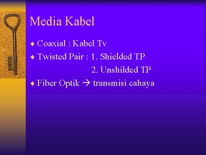 Media Kabel ¨ Coaxial : Kabel Tv ¨ Twisted Pair : 1. Shielded TP