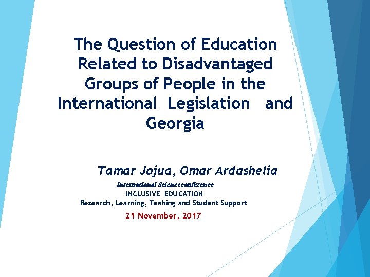 The Question of Education Related to Disadvantaged Groups of People in the International Legislation The Question of Education Related to Disadvantaged Groups of People in the International Legislation