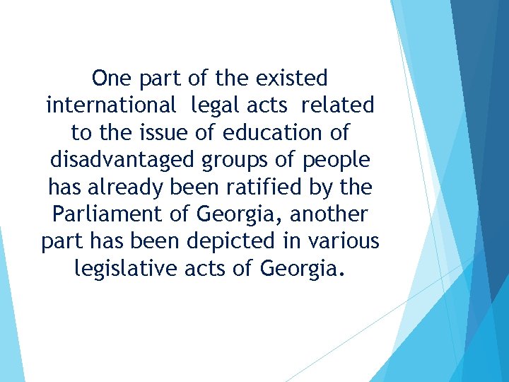 One part of the existed international legal acts related to the issue of education One part of the existed international legal acts related to the issue of education