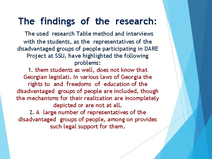 The findings of the research: The used research Table method and interviews with the The findings of the research: The used research Table method and interviews with the