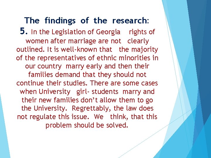 The findings of the research: 5. In the Legislation of Georgia rights of women The findings of the research: 5. In the Legislation of Georgia rights of women