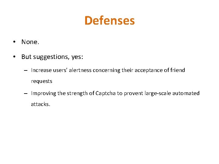 Defenses • None. • But suggestions, yes: – Increase users’ alertness concerning their acceptance Defenses • None. • But suggestions, yes: – Increase users’ alertness concerning their acceptance