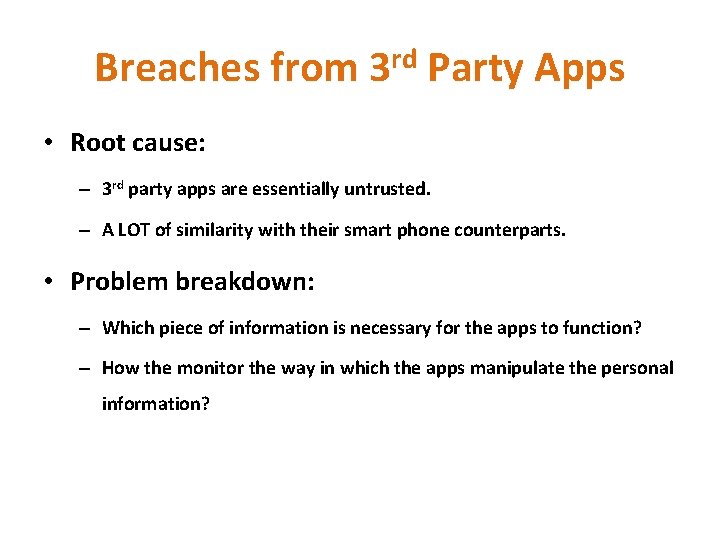 Breaches from 3 rd Party Apps • Root cause: – 3 rd party apps Breaches from 3 rd Party Apps • Root cause: – 3 rd party apps